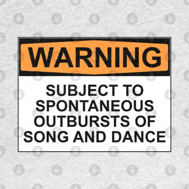 Warning - Outbursts of Song and Dance by wanungara